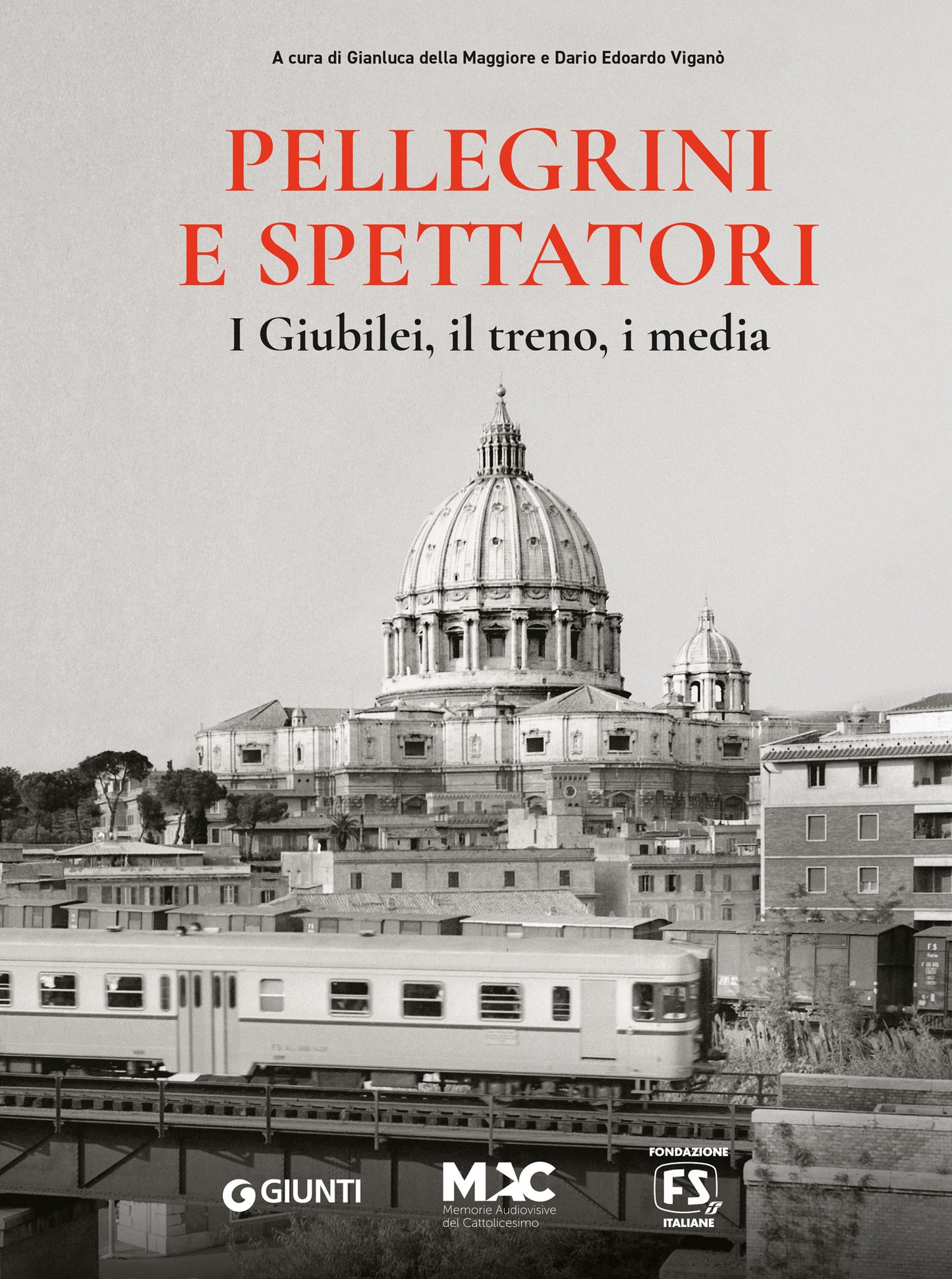 Pellegrini e spettatori. I giubilei, il treno, i media