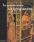 Arti fiorentine. La grande storia dell'Artigianato (Volume primo). Il Medioevo