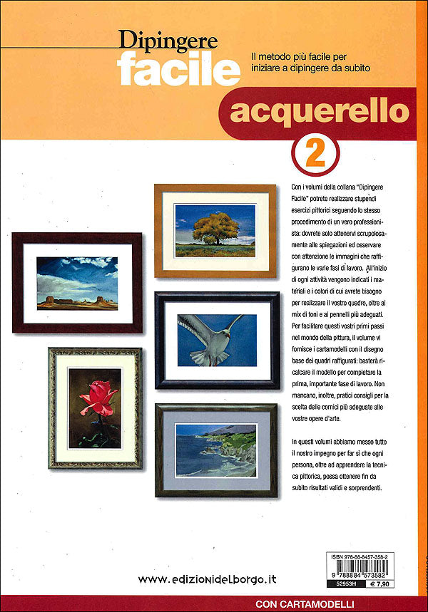 Dipingere facile - Acquerello 2. Il metodo più facile per iniziare a dipingere da subito