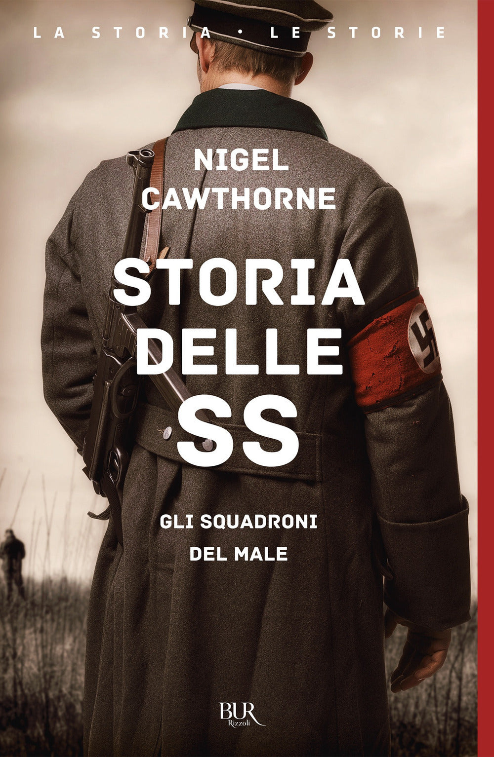 Storia delle SS. Gli squadroni del male.