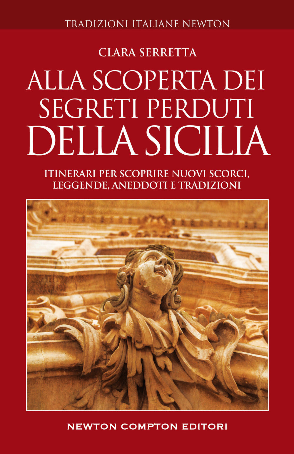 Alla scoperta dei segreti perduti della Sicilia. Itinerari per scoprire nuovi scorci, leggende, aneddoti e tradizioni.
