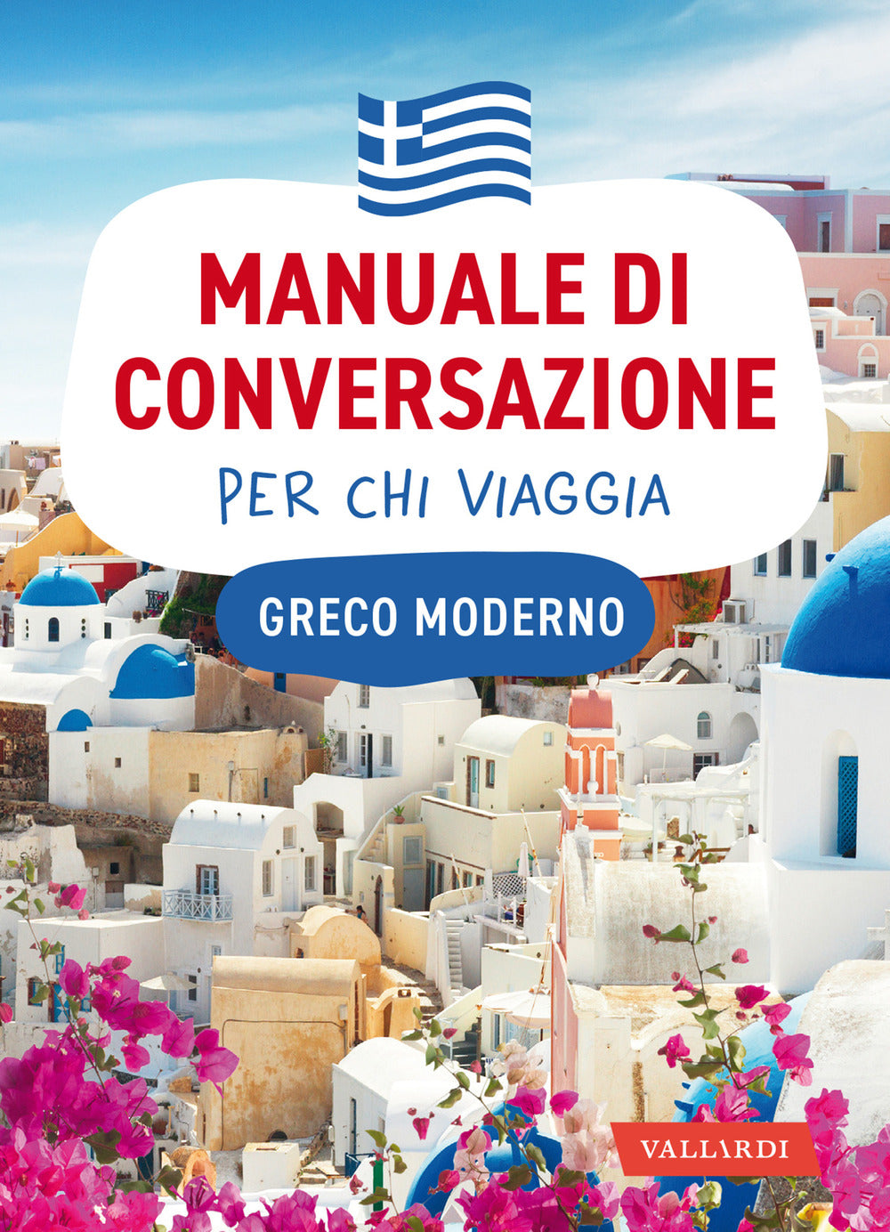 Greco moderno. Manuale di conversazione per chi viaggia.