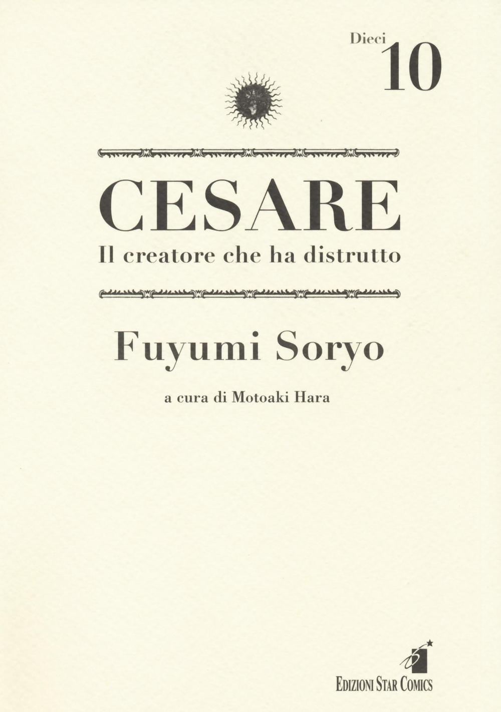 Cesare. Il creatore che ha distrutto. Vol. 10.