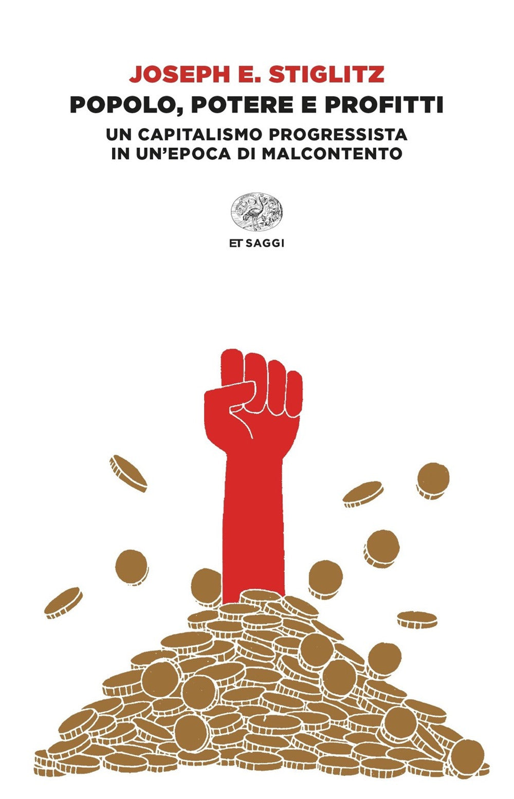 Popolo, potere e profitti. Un capitalismo progressista in un'epoca di malcontento.