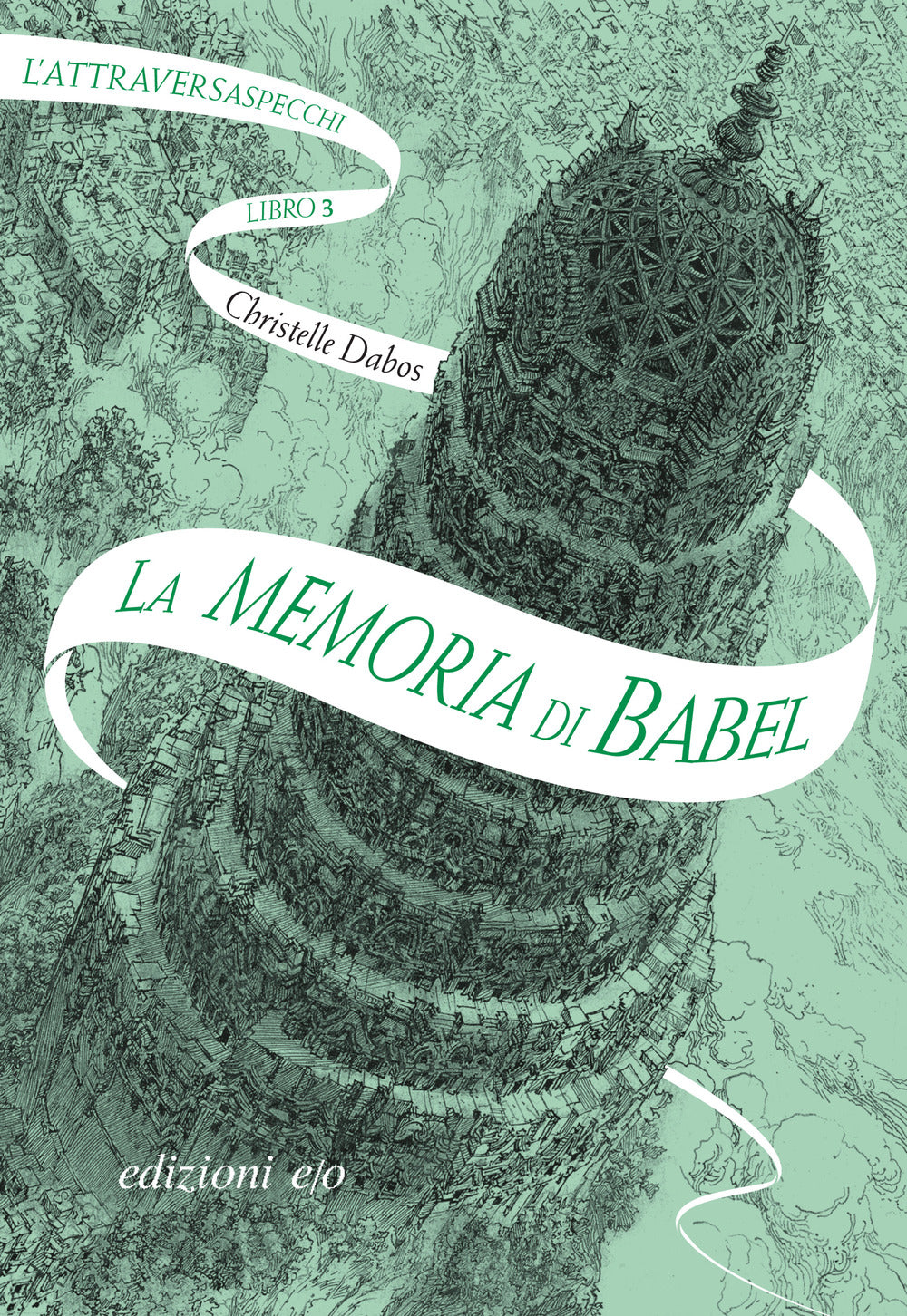 La memoria di Babel. L'Attraversaspecchi. Vol. 3.