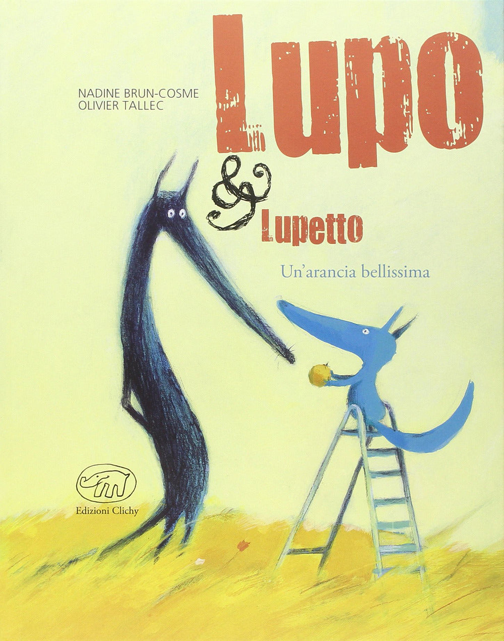 Un'arancia bellissima. Lupo & Lupetto. Ediz. illustrata. Vol. 3.
