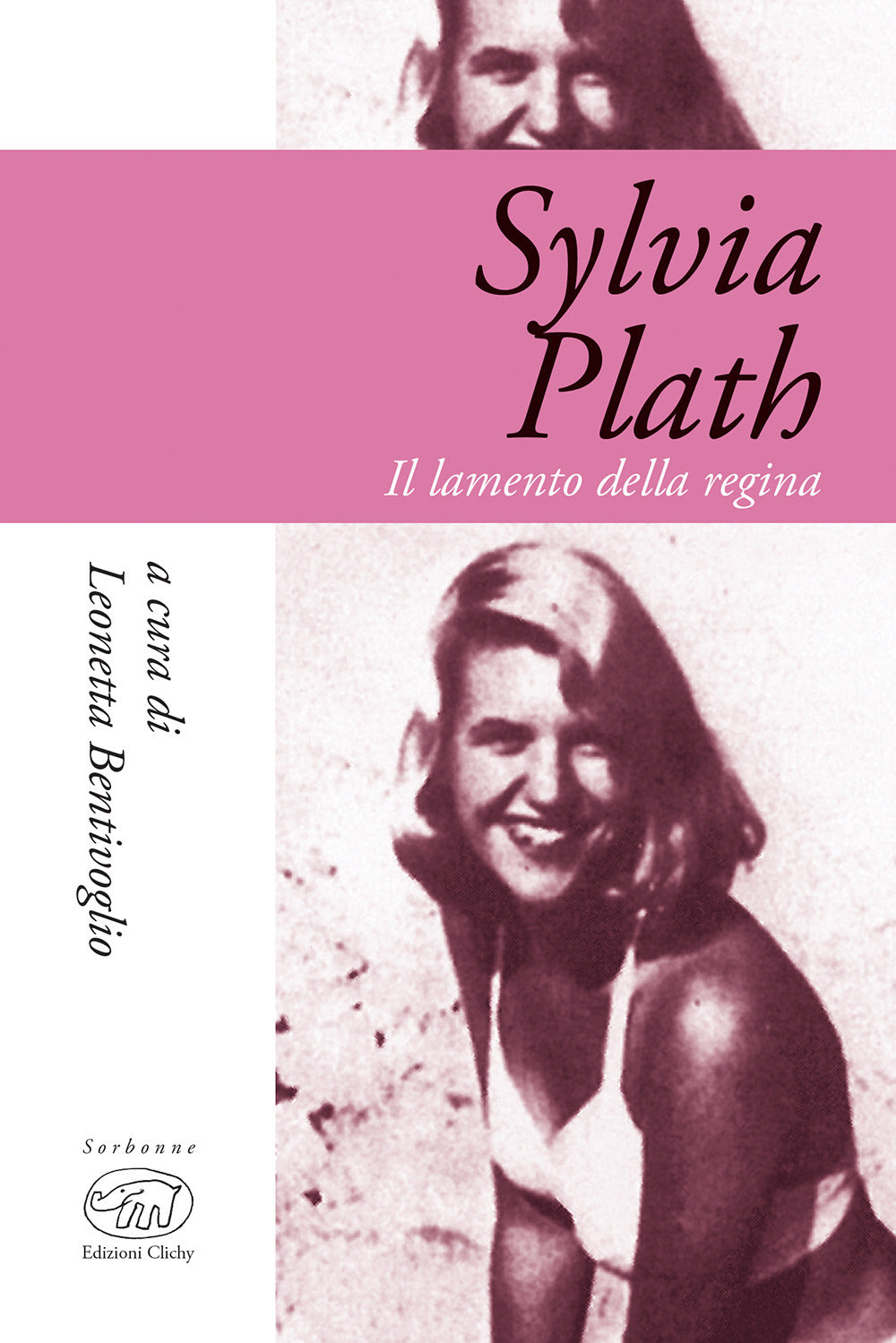 Sylvia Plath. Il lamento della regina.