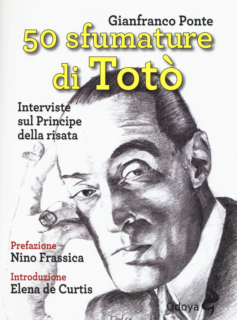 50 sfumature di Totò. Interviste sul principe della risata.