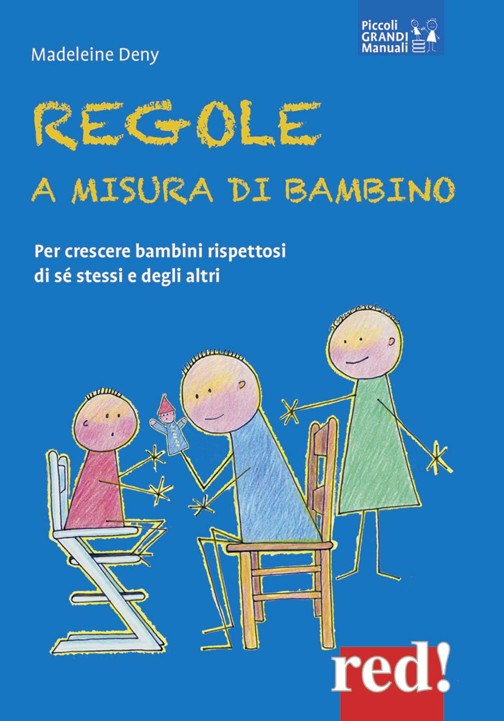 Regole a misura di bambino. Per crescere bambini rispettosi di se stessi e degli altri.
