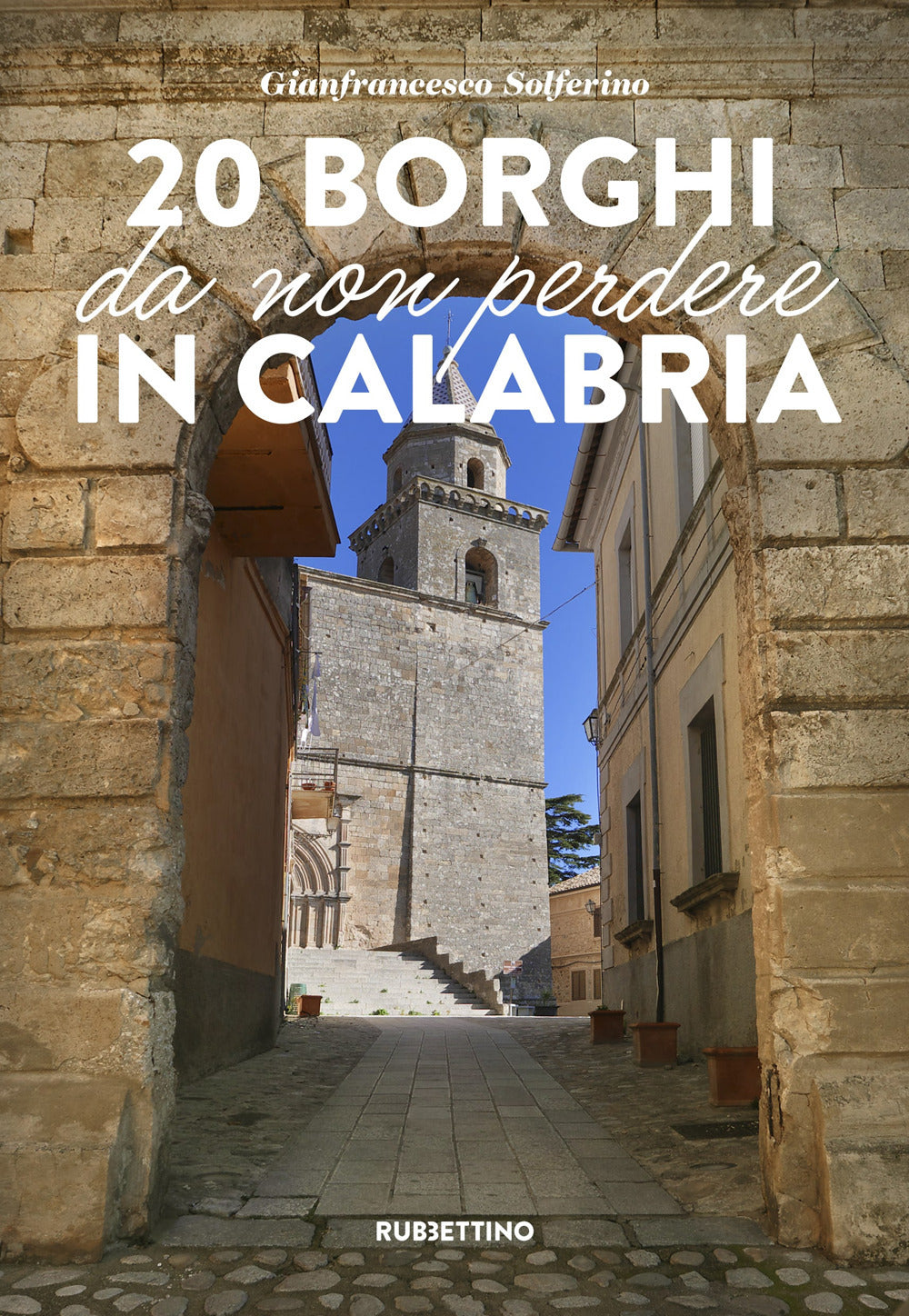 20 borghi da non perdere in Calabria.