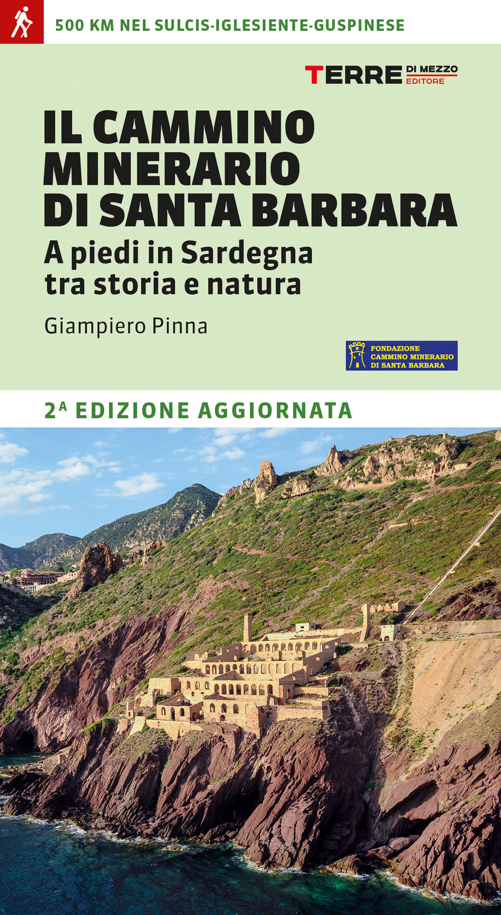 Il cammino minerario di Santa Barbara. A piedi in Sardegna tra storia e natura.
