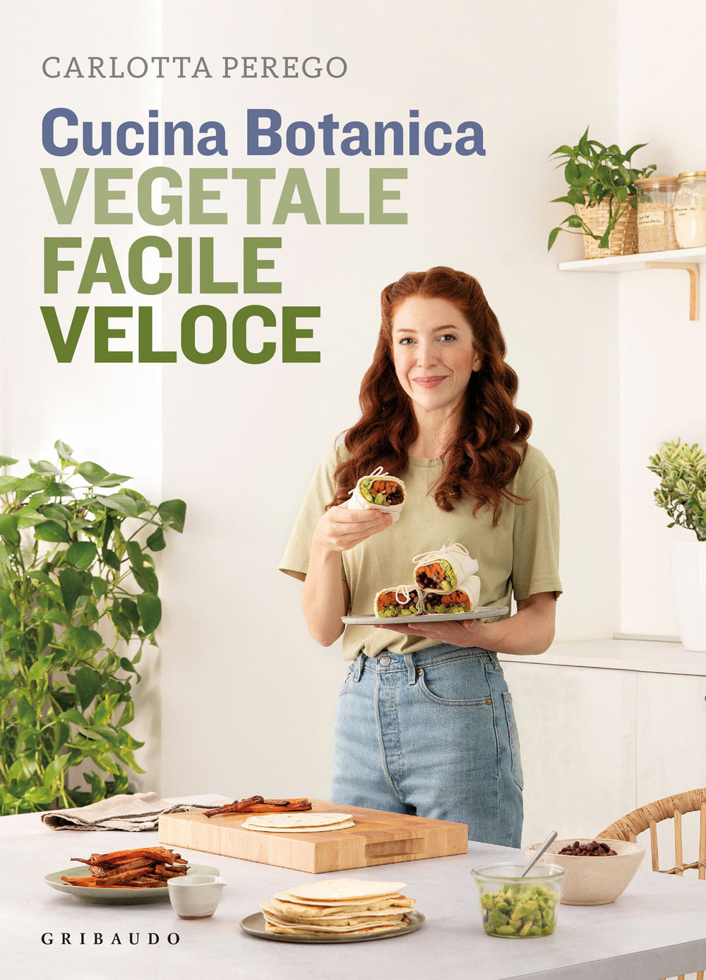 Cucina Botanica. Vegetale, facile, veloce.