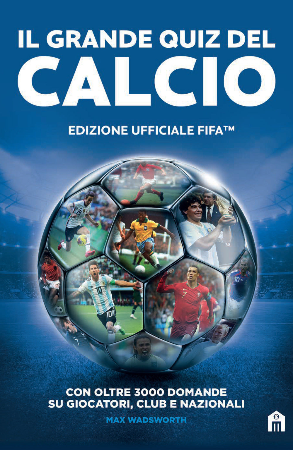Il grande quiz del calcio. Edizione ufficiale FIFA.