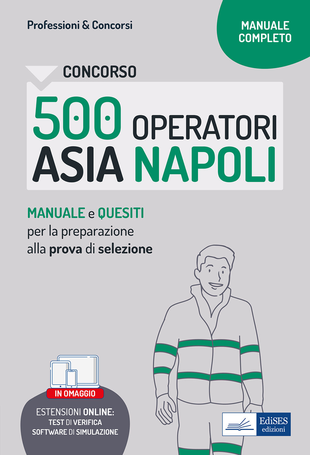 Concorso 500 operatori ecologici ASIA Napoli. Manuale e quesiti per la prova di selezione. Con software di simulazione.