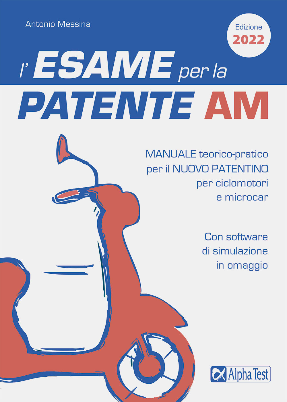 L'esame per la patente AM Manuale teorico-pratico per il nuovo patentino per ciclomotori e microcar. Con software di simulazione.