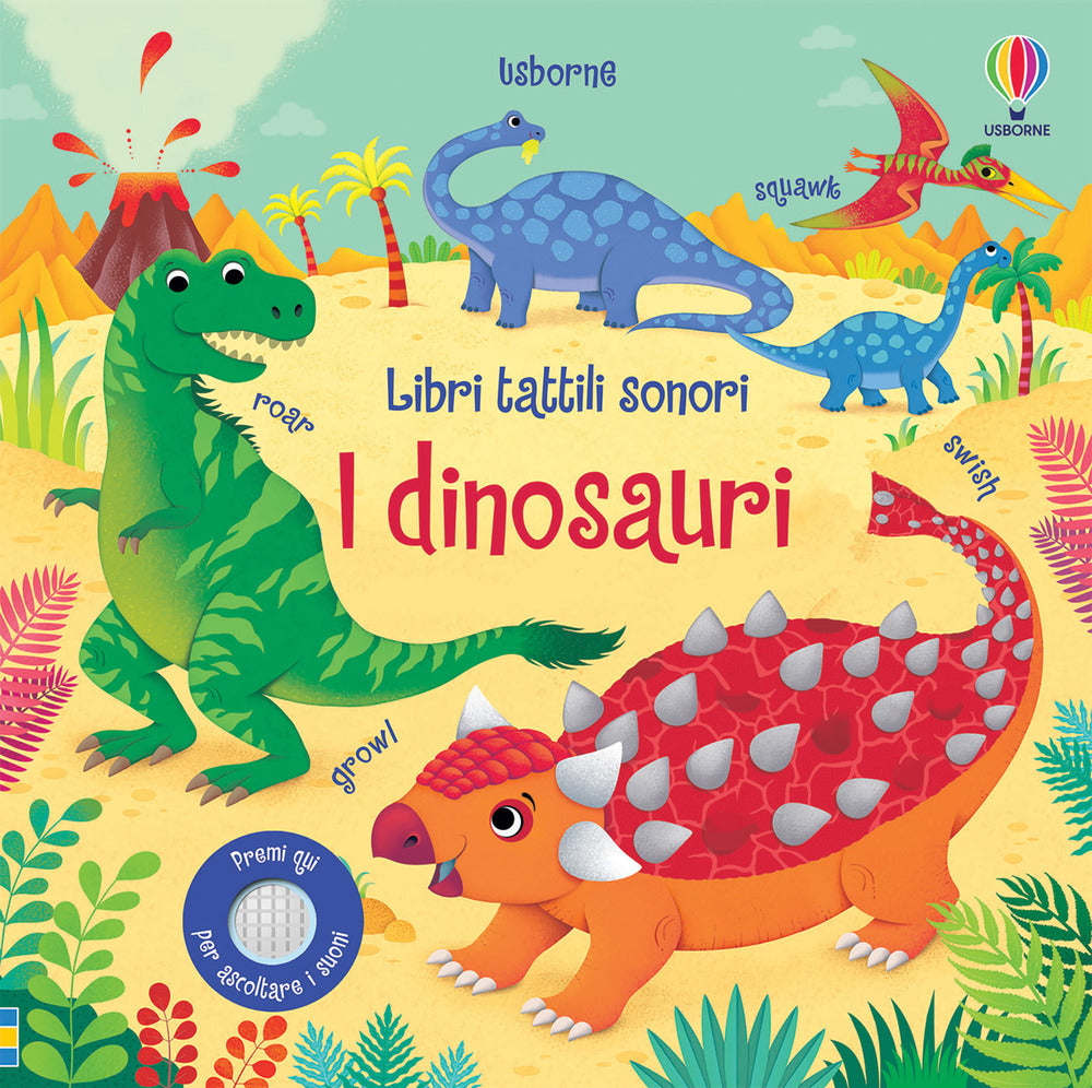 I dinosauri. Libri tattili sonori. Ediz. a colori.