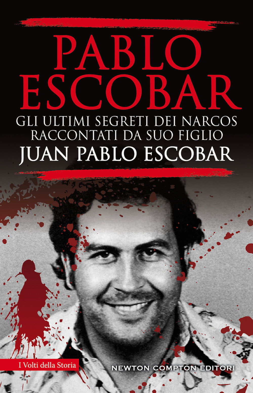 Pablo Escobar. Gli ultimi segreti dei narcos raccontati da suo figlio.