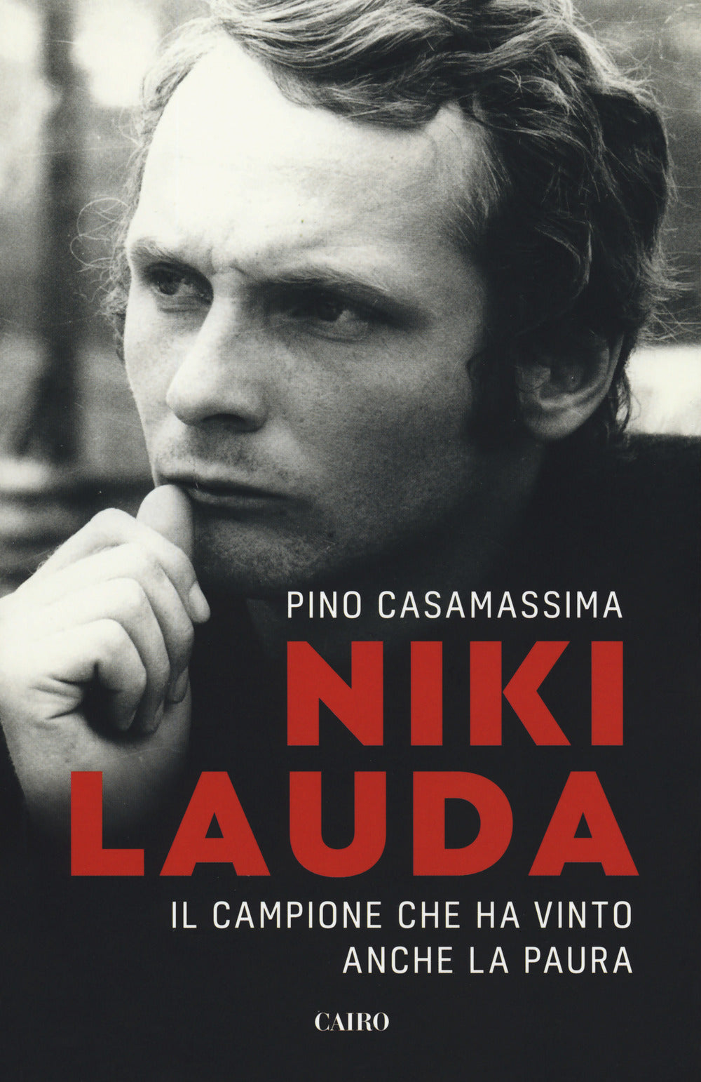 Niki Lauda. Il campione che ha vinto anche la paura.