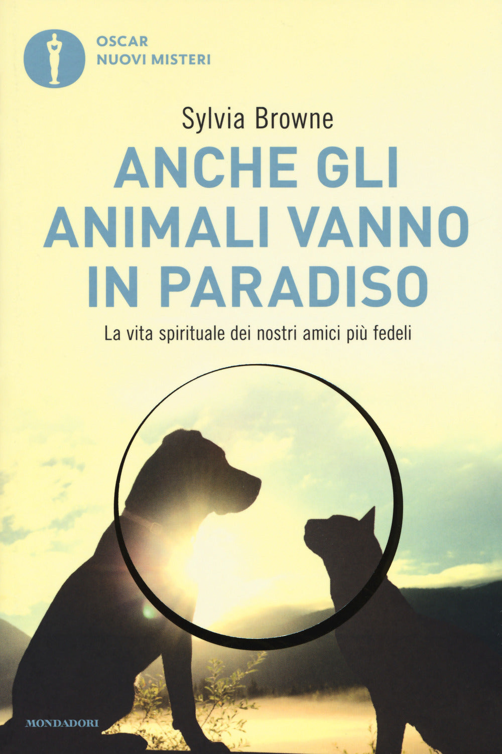 Anche gli animali vanno in paradiso. La vita spirituale dei nostri amici più fedeli.