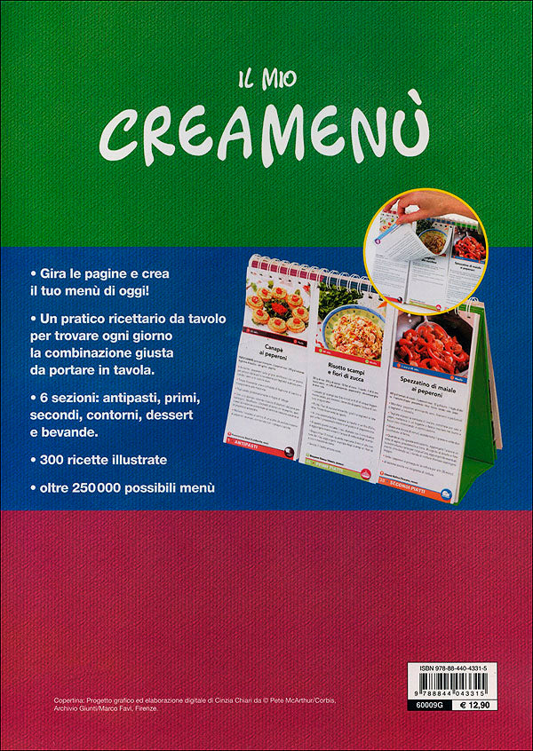 Il mio crea menù. 300 ricette per oltre 250000 combinazioni di antipasti, primi, secondi, contorni, dessert e bevande