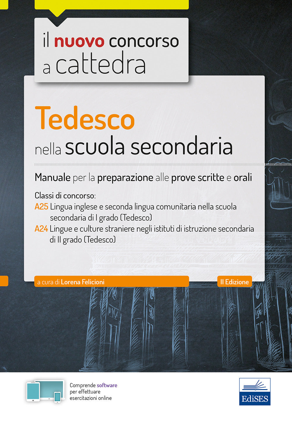 Tedesco nella scuola secondaria. Manuale per la preparazione alle prove scritte e orali. Classi A25 e A24. Con espansione online. Con software di simulazione.