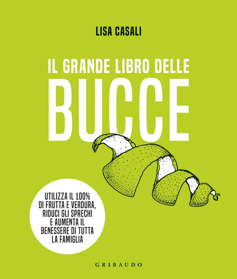 Il grande libro delle bucce. Ediz. illustrata.
