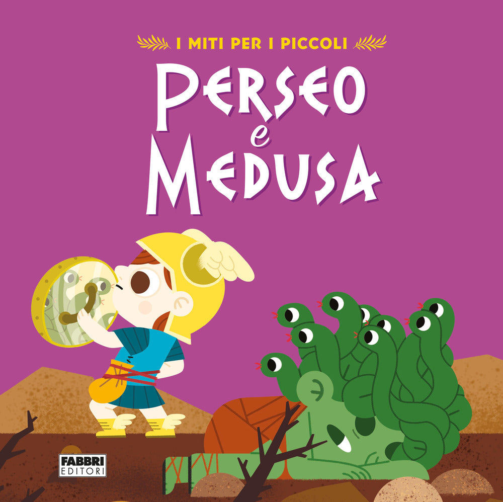 Perseo e Medusa. I miti per i piccoli. Ediz. a colori.