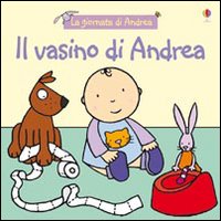 Il vasino di Andrea.