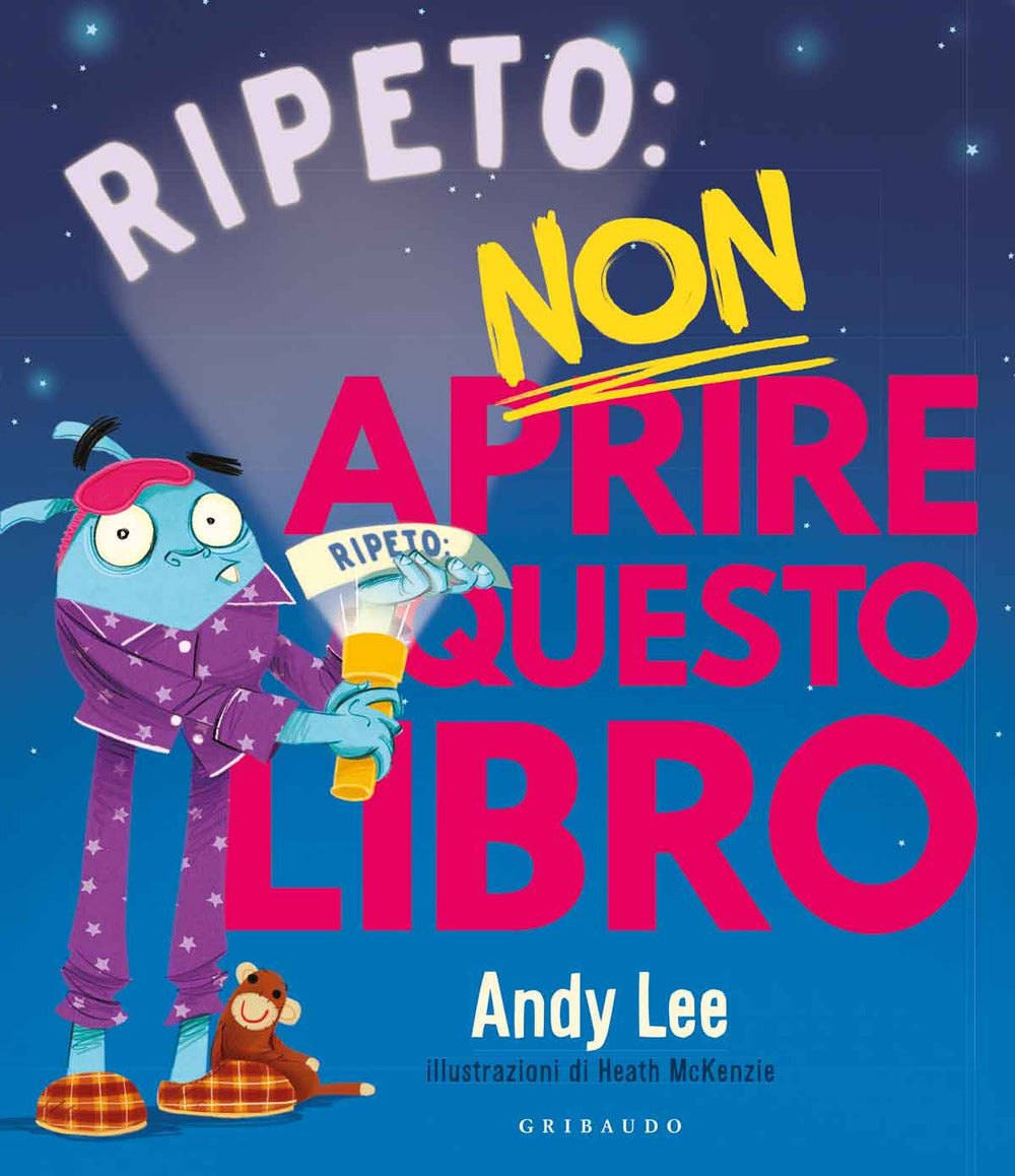 Ripeto non aprire questo libro. Ediz. a colori.