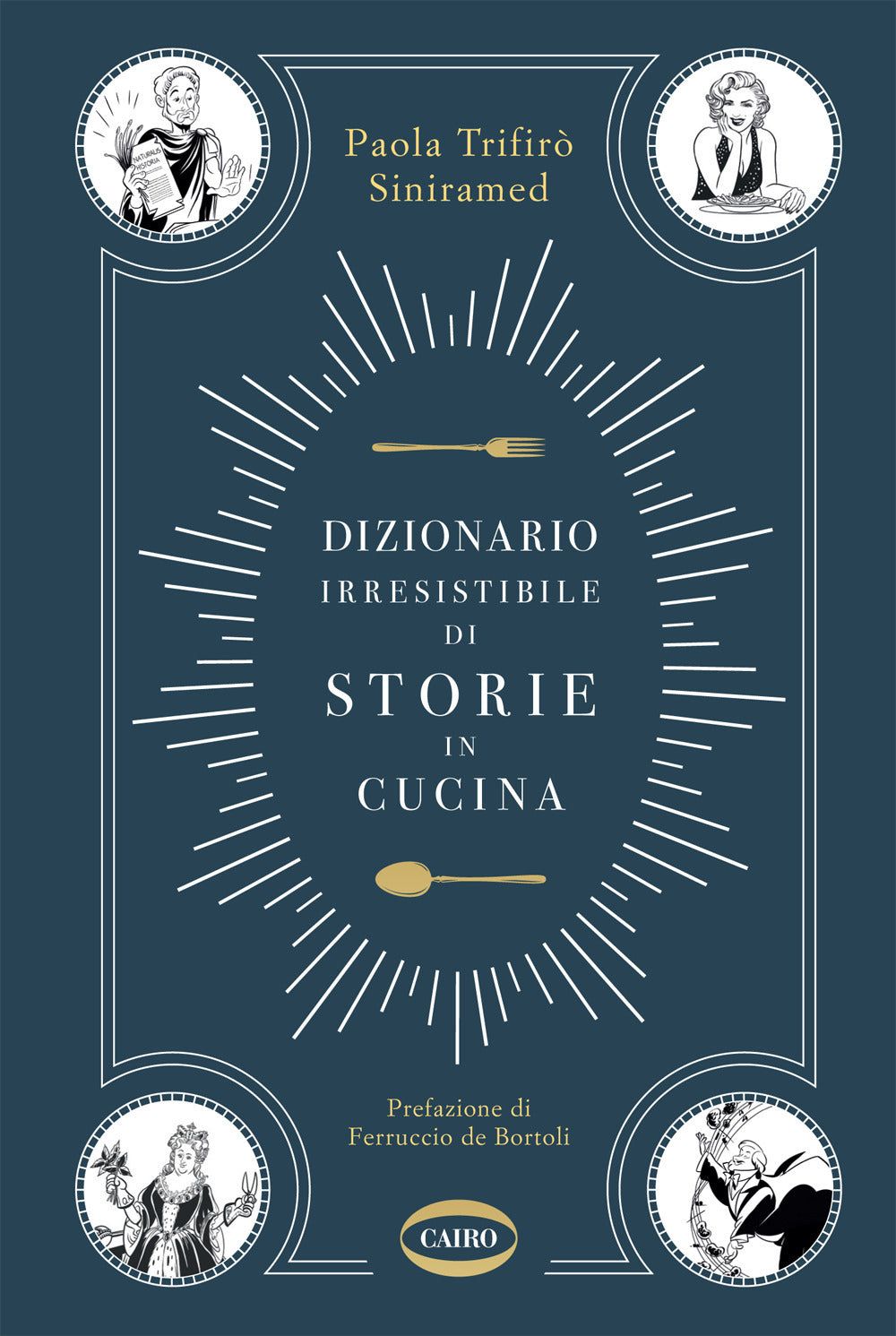 Dizionario irresistibile di storie in cucina.