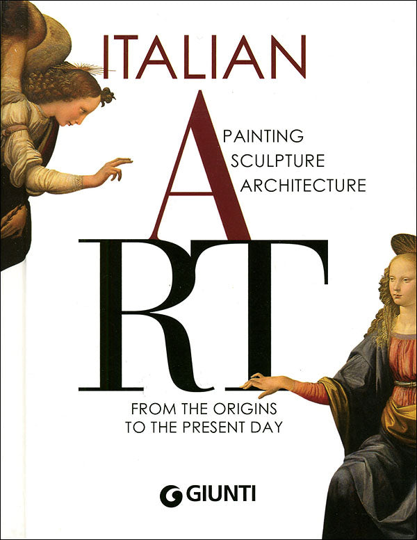 Italian Art. Painting, Sculpture, Architecture, from the origins to the present day
