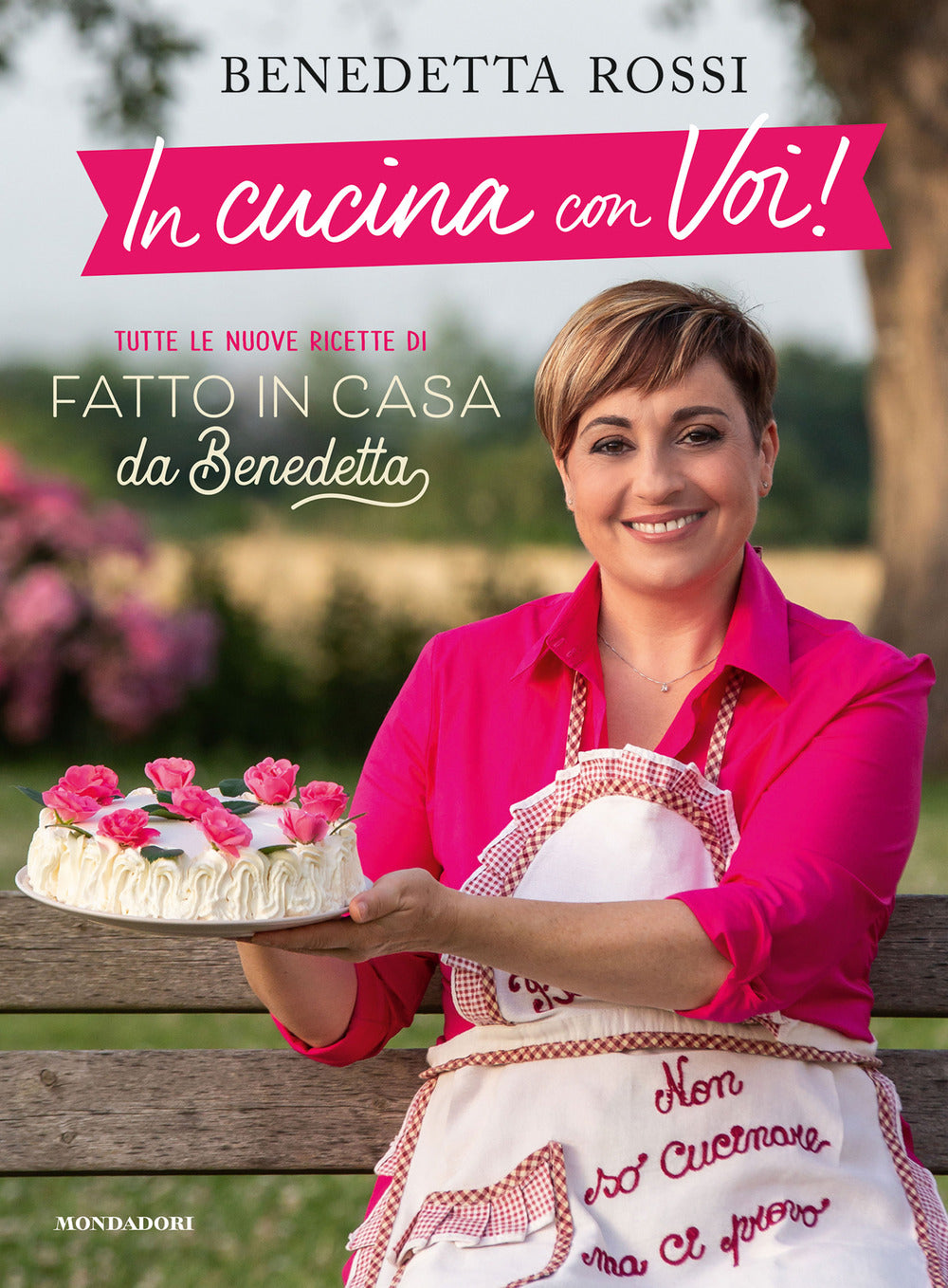 In cucina con voi! Tutte le nuove ricette di «Fatto in casa da Benedetta».:  libro di Benedetta Rossi