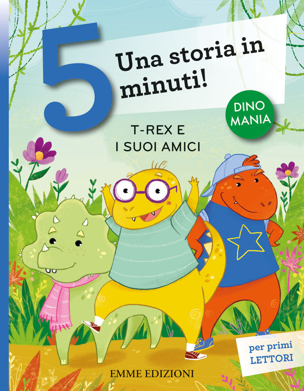 T-rex e i suoi amici. Una storia in 5 minuti! Ediz. a colori.