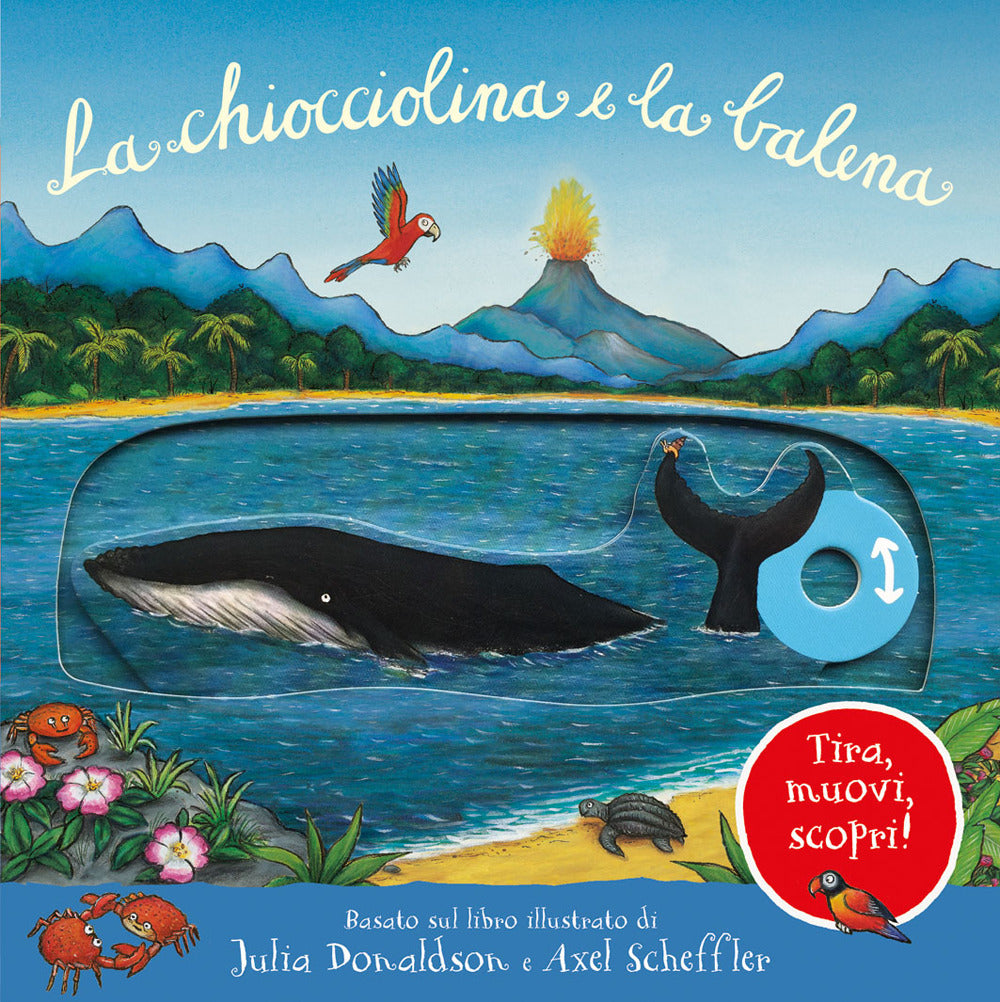 La chiocciolina e la balena. Tira, muovi, scopri! Ediz. illustrata.