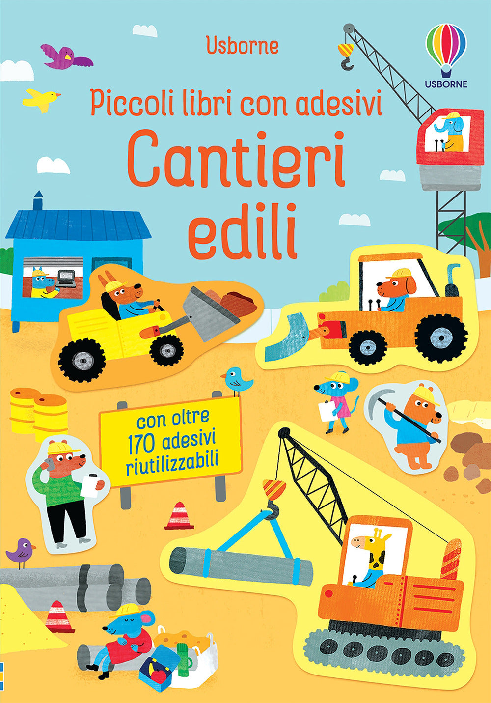Cantieri edili. Piccoli libri con adesivi. Ediz. a colori.