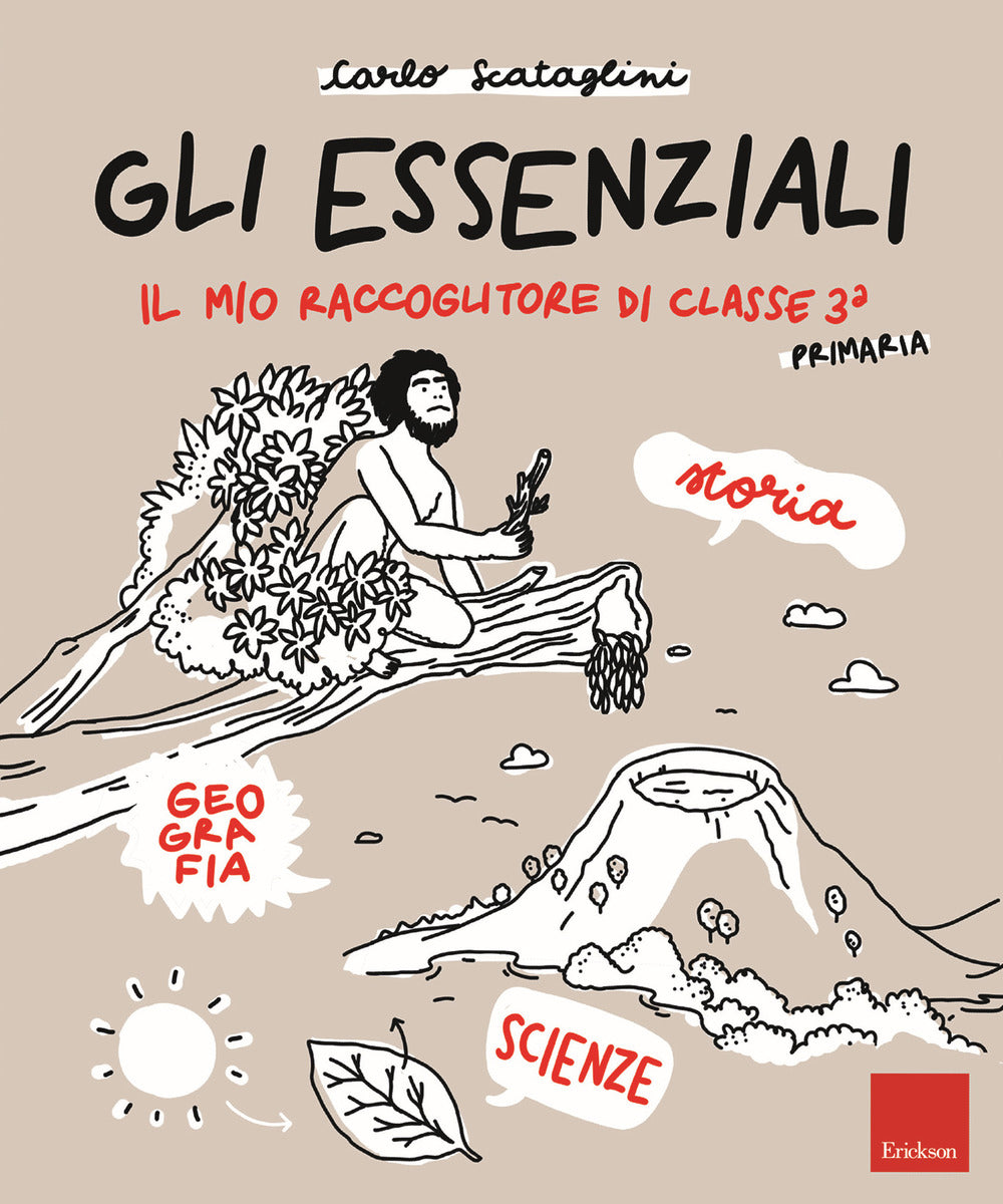 Gli Essenziali. Il mio raccoglitore di classe terza. Storia, geografia e scienze.