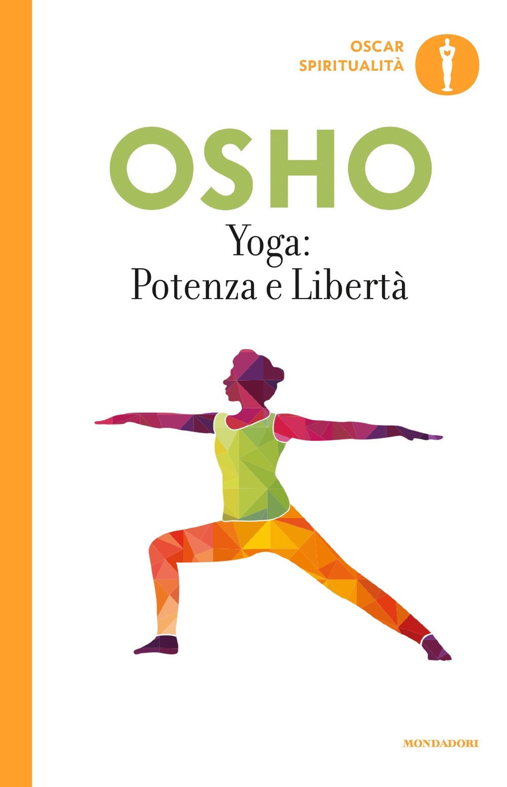 Yoga: potenza e libertà. Commenti ai «Sutra sullo Yoga» di Patanjali.
