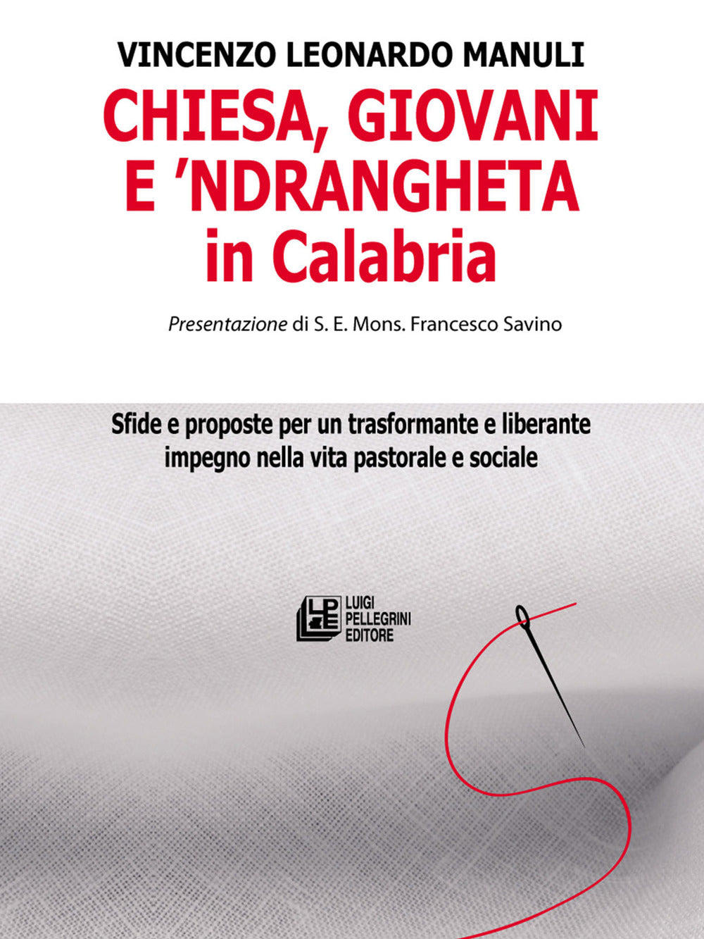 Chiesa, giovani e 'ndrangheta in Calabria. Sfide e proposte per un trasformante e liberante impegno nella vita pastorale e sociale.