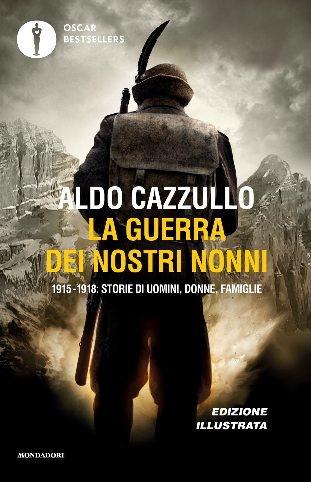 La guerra dei nostri nonni. 1915-1918: storie di uomini, donne, famiglie.