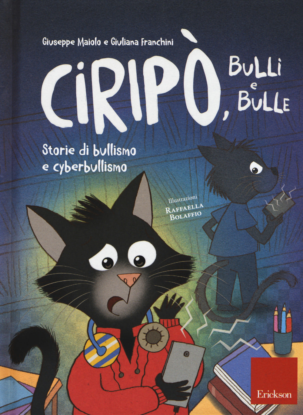 Ciripò, bulli e bulle. Storie di bullismo e cyberbullismo.
