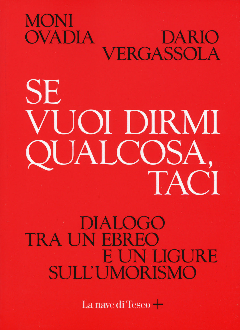 Se vuoi dirmi qualcosa, taci. Dialogo tra un ebreo e un ligure sull'umorismo.