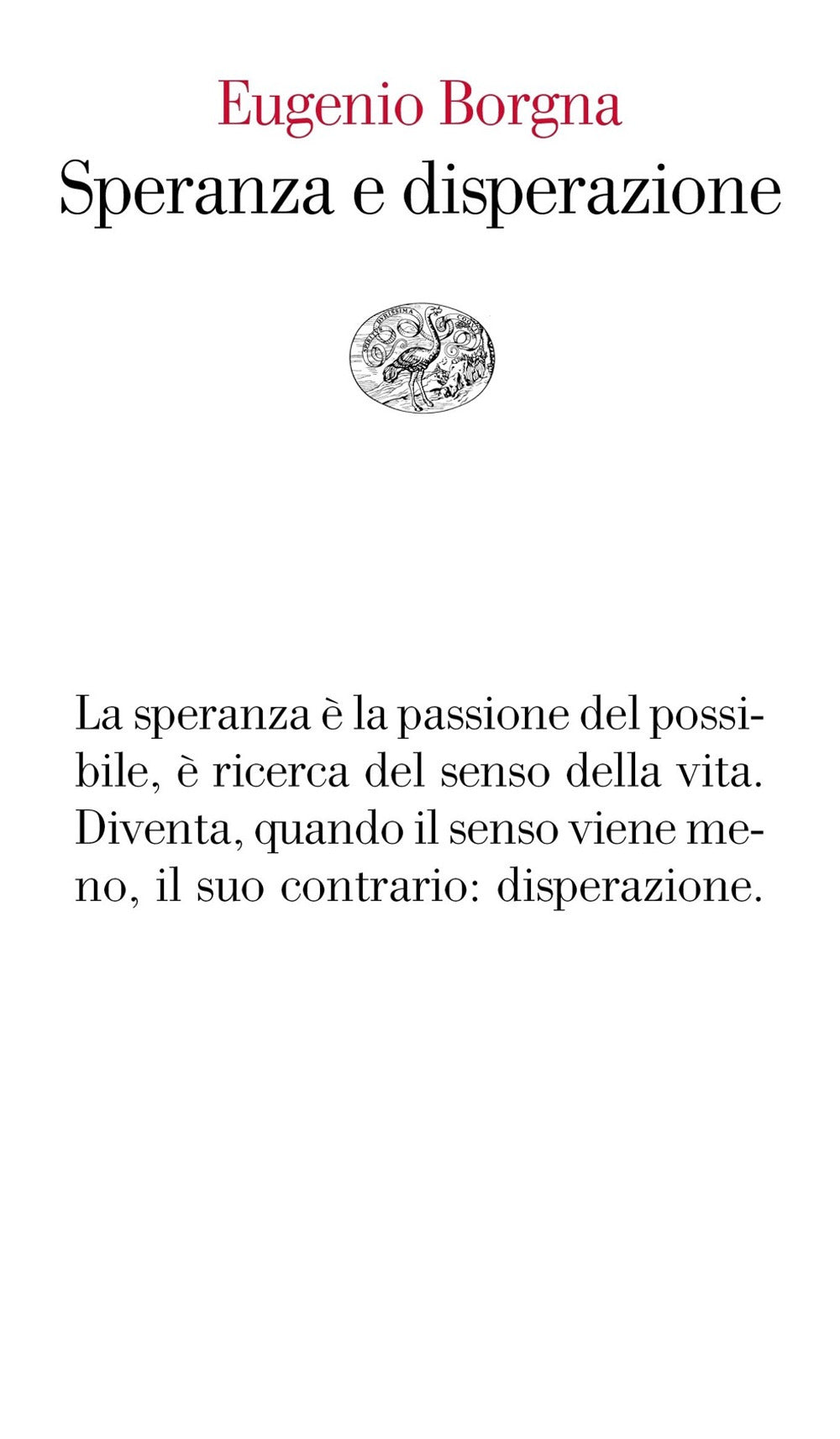 Speranza e disperazione.