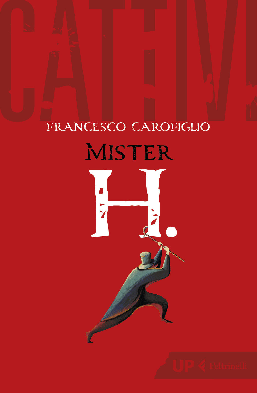 Cattivi. Mister H..