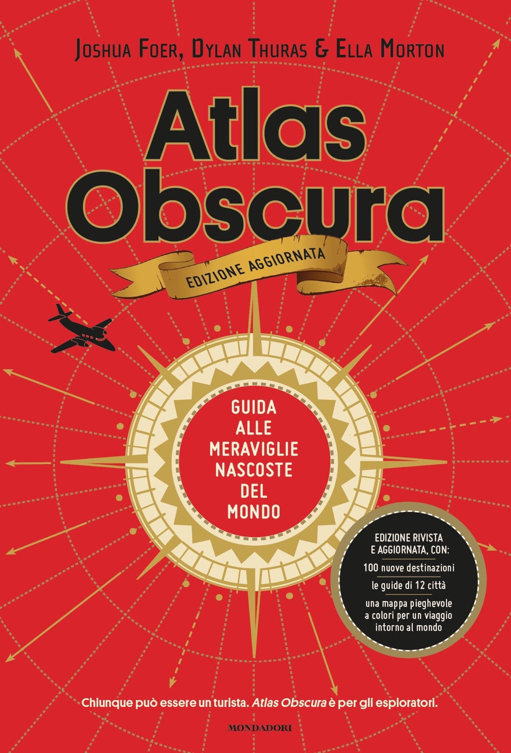 Atlas Obscura. Guida alle meraviglie nascoste del mondo. Nuova ediz..