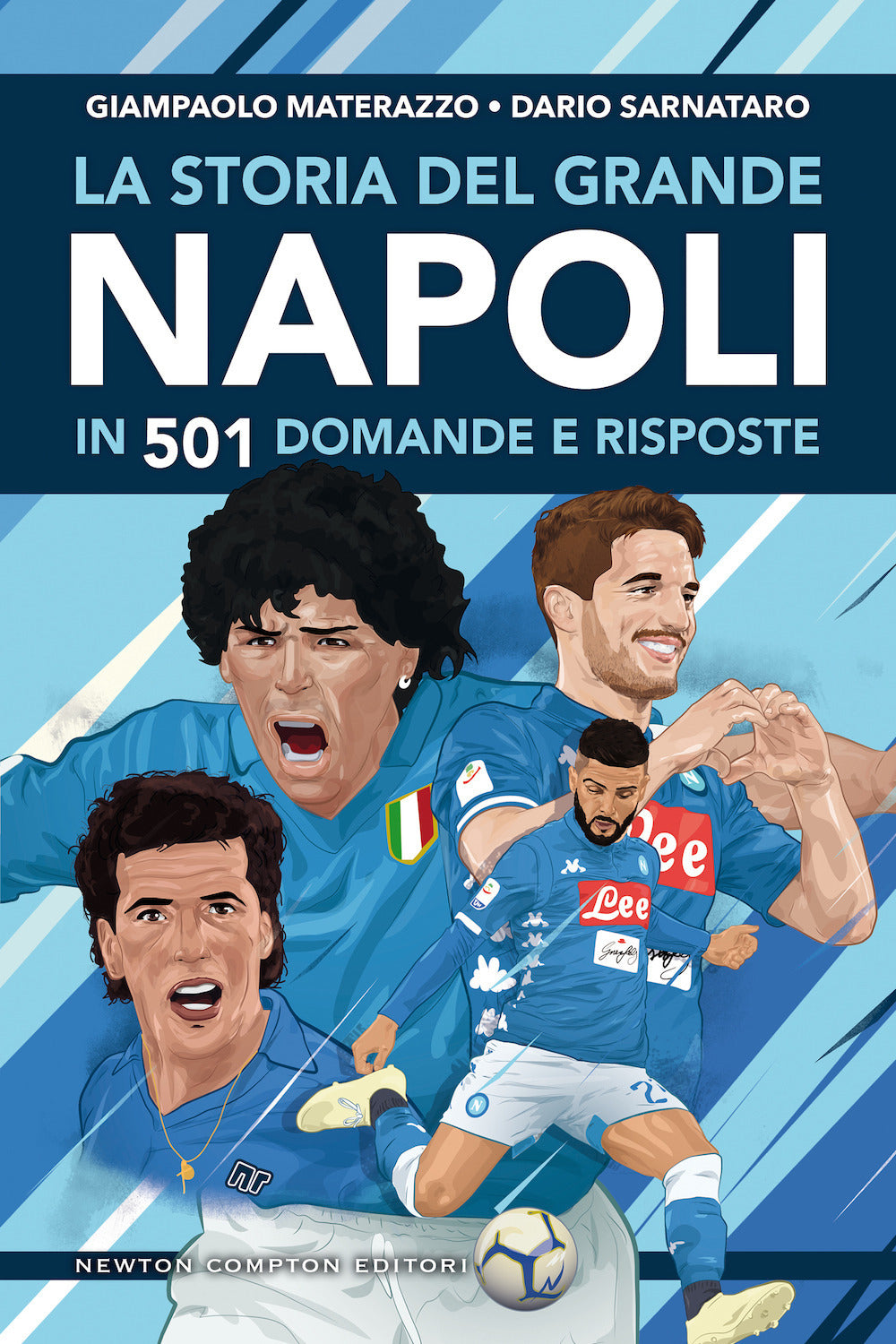 La storia del grande Napoli in 501 domande e risposte.