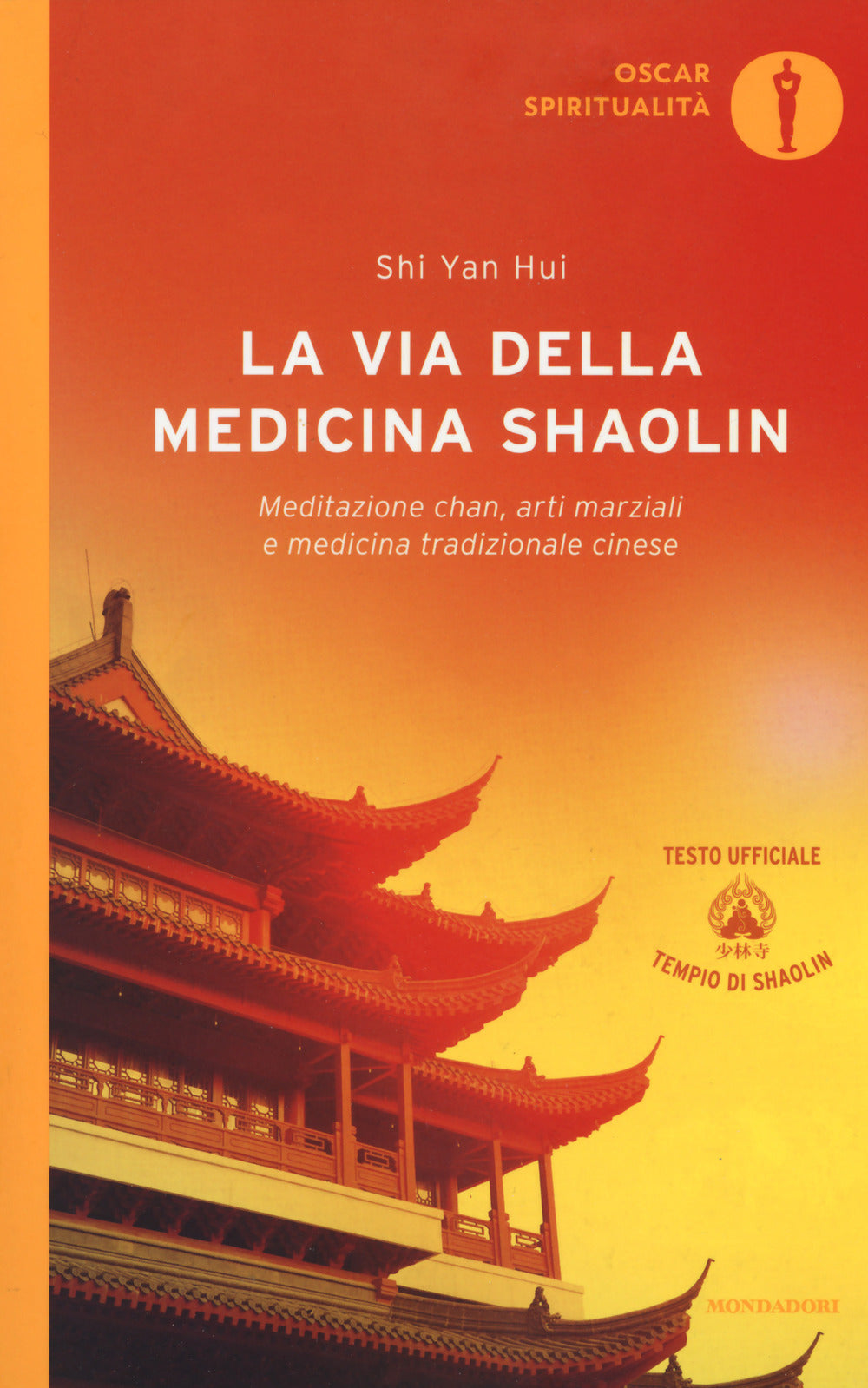 La via della medicina shaolin. Meditazione chan, arti marziali e medicina tradizionale cinese.