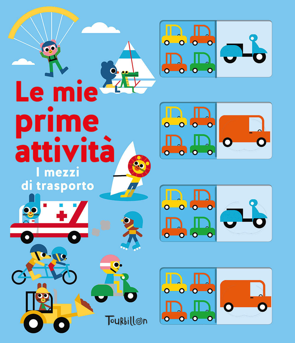 I mezzi di trasporto. Le mie prime attività. Ediz. a colori.