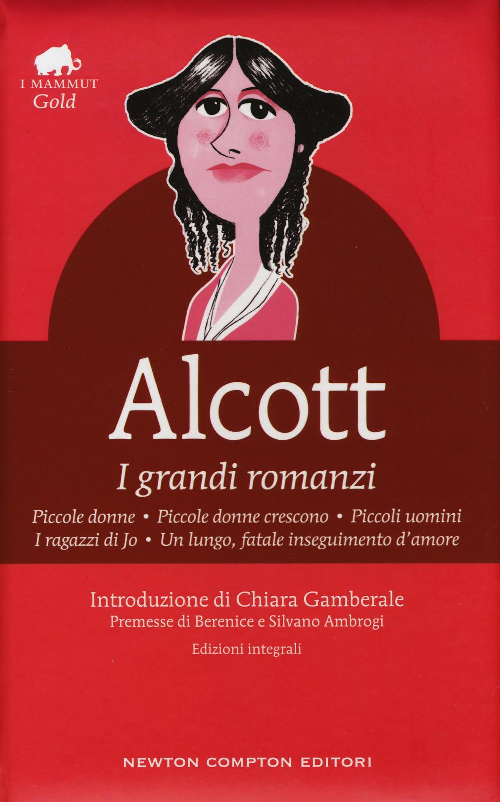 I grandi romanzi: Piccole donne-Piccole donne crescono-Piccoli uomini-I ragazzi di Jo-Un lungo, fatale inseguimento d'amore. Ediz. integrale.