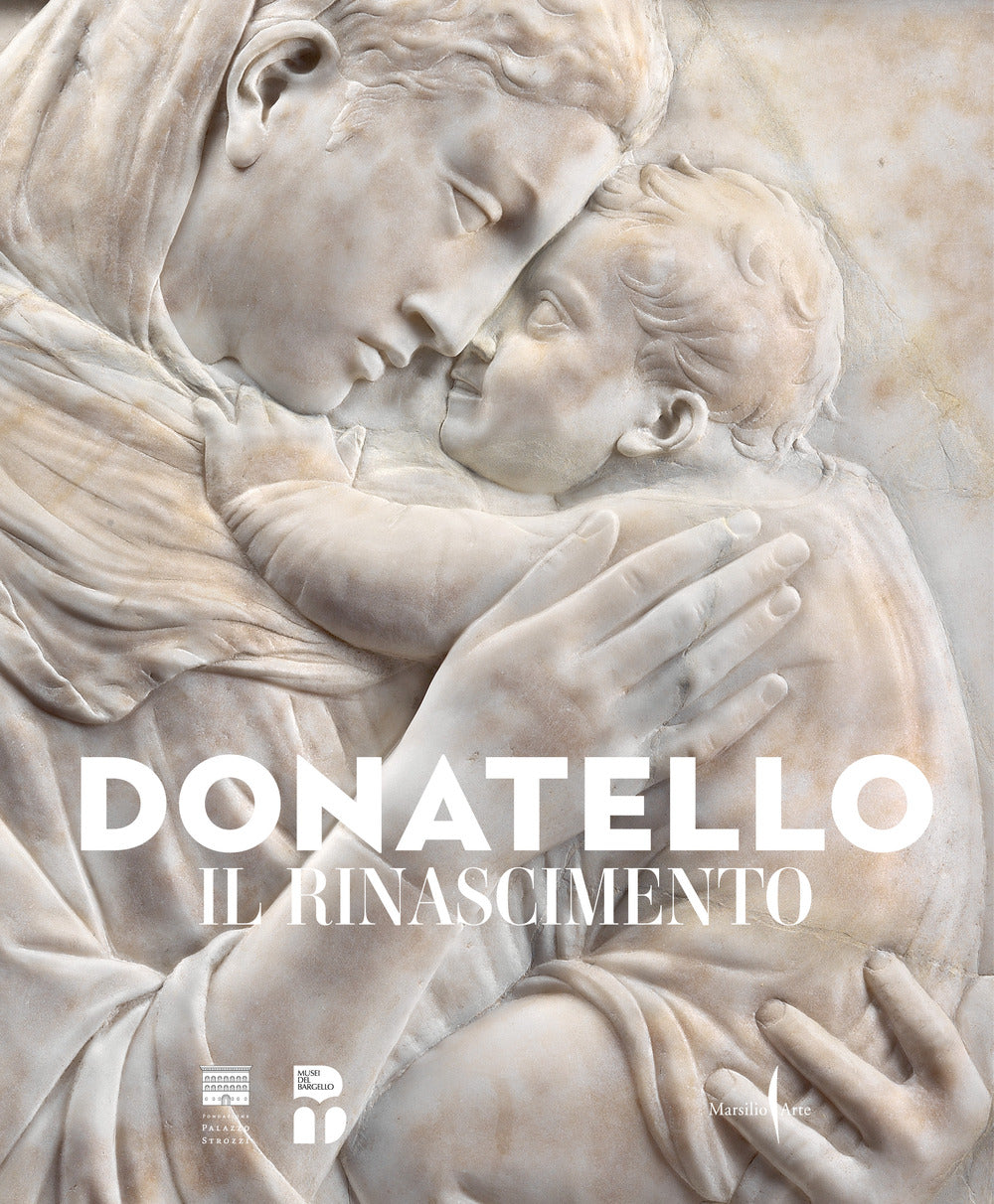 Donatello. Il Rinascimento. Ediz. illustrata.
