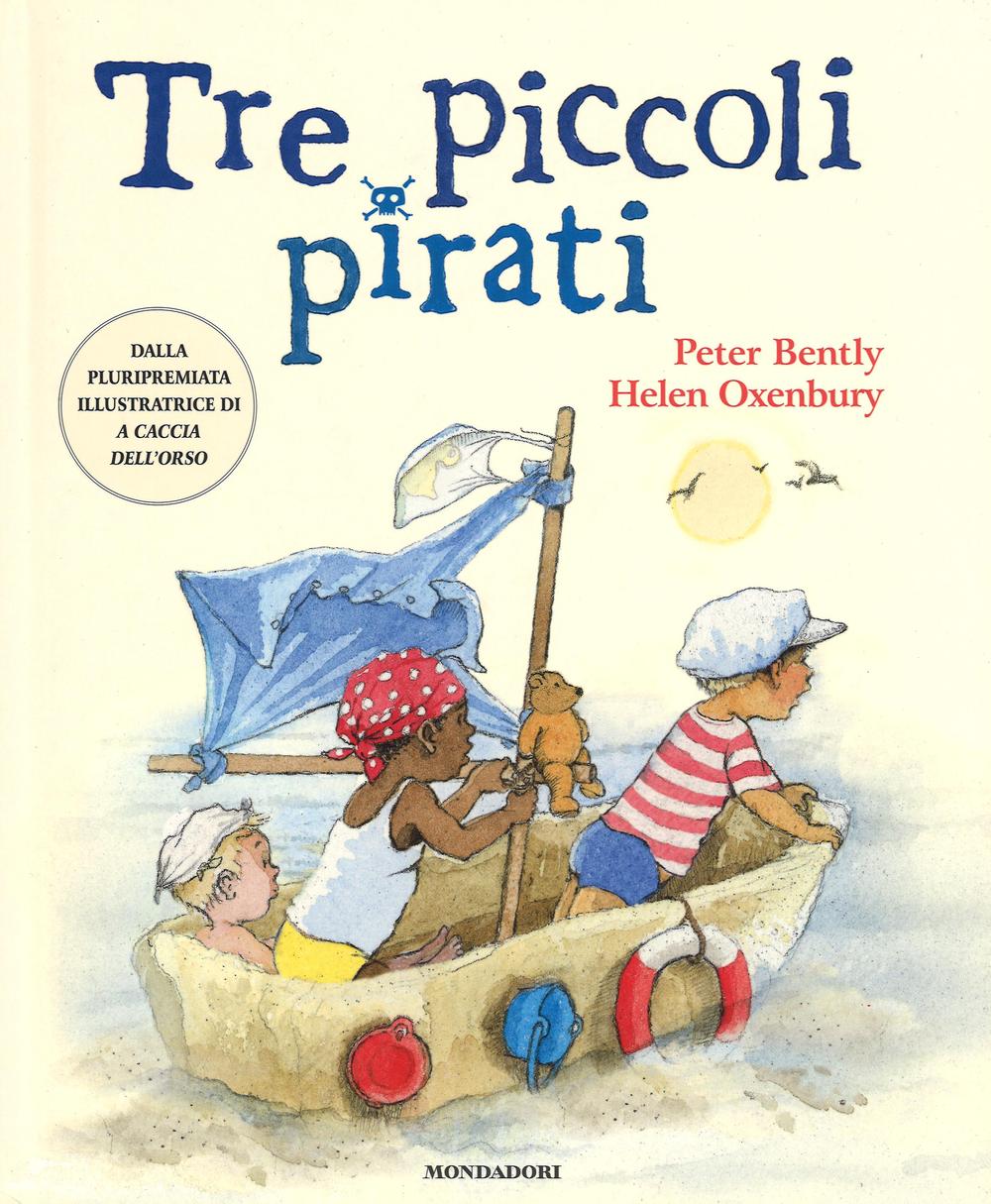 Tre piccoli pirati. Ediz. illustrata.